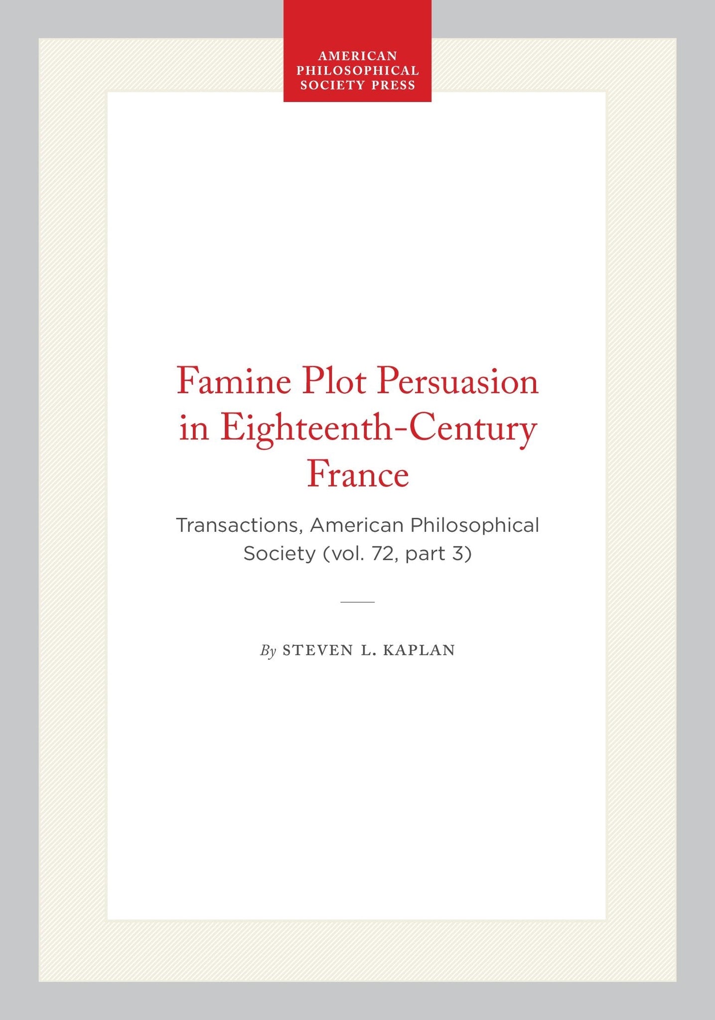 Famine Plot Persuasion in Eighteenth-Century France
